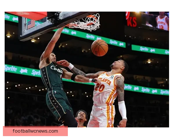 塔图姆26分12篮板凯尔特人逆转老鹰布朗缺阵普里查德砍36